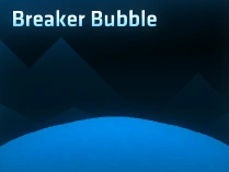 Breaker Bubble